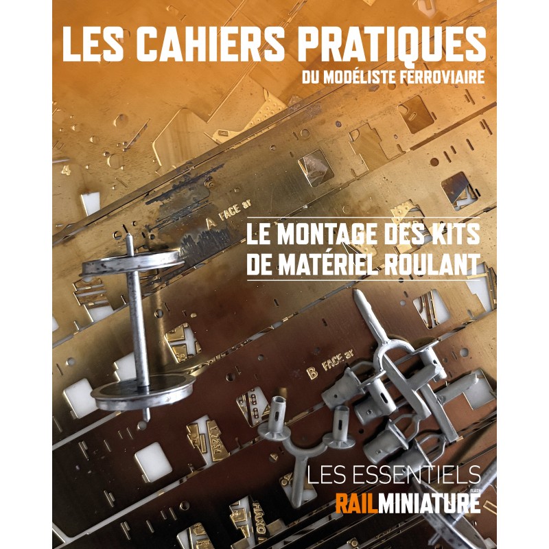 RMF - Les cahiers pratiques du modéliste ferroviaire - Le montage des kits de matériel roulant - Jean-Claude Barbut, Bernard Ciry, Jacques Poré